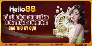 Bỏ túi cách chơi Liêng luôn thắng từ những cao thủ kỳ cựu