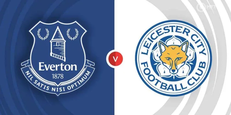 Những trận đấu đáng nhớ của hai đội Everton vs Leicester City