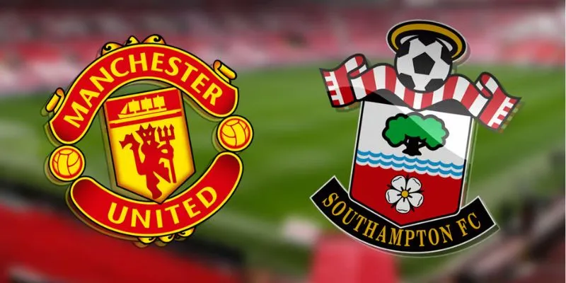 Cuộc chiến giữa Manchester United vs Southampton