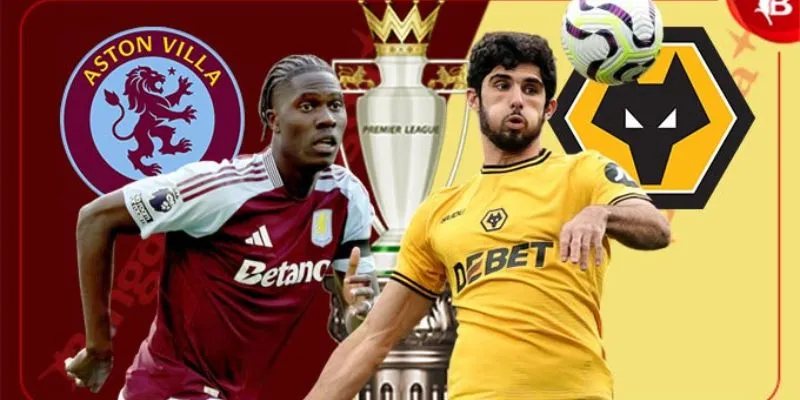 Đối đầu giữa Wolverhampton Wanderer vs Aston Villa